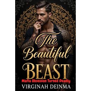 Deinma, Virginah The Beautiful Beast: Mafia Obsession Turned Deadly Deinma, Virginah The Beautiful Beast: Mafia Obsession Turned Deadly