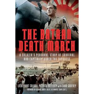 Chad Godfrey The Bataan Death March: A Soldier’s Personal Story of Survival and Captivity under the Japanese Chad Godfrey The Bataan Death March: A Soldier’s Personal Story of Survival and Captivity under the Japanese