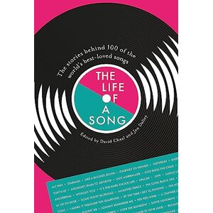 Dalley, Jan The Life of a Song: The stories behind 100 of the world's best-loved songs: 1-2 Dalley, Jan The Life of a Song: The stories behind 100 of the world's best-loved songs: 1-2