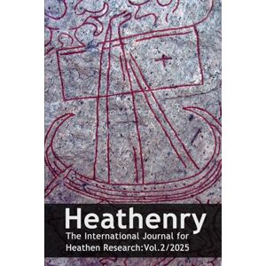 Coultas, Dan Heathenry: The International Journal for Heathen Research: Volume 2, 2025 Coultas, Dan Heathenry: The International Journal for Heathen Research: Volume 2, 2025