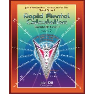 108, Jain Rapid Mental Calculation, Workbook Level 1: Jain Mathemagics Curriculum for the Global School, Volume 5 (Vedic Mathematics Bundle) 108, Jain Rapid Mental Calculation, Workbook Level 1: Jain Mathemagics Curriculum for the Global School, Volume 5 (Vedic Mathematics Bundle)