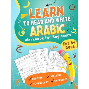 Editions, SONIA-ELARABI Learn To Read and Write Arabic Workbook for Beginners: Arabic Alphabet Letters Handwriting Practice Workbook With Fun and Easy Activities Includes ... and Progressive Method for Kids aged 5+. Editions, SONIA-ELARABI Learn To Read and Write Arabic Workbook for Beginners: Arabic Alphabet Letters Handwriting Practice Workbook With Fun and Easy Activities Includes ... and Progressive Method for Kids aged 5+.