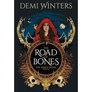 Winters, Demi The Road of Bones: The Ashen Series, Book One Winters, Demi The Road of Bones: The Ashen Series, Book One