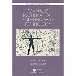 Chapman and Hall/CRC Advanced Mathematical Modeling with Technology (Advances in Applied Mathematics) Chapman and Hall/CRC Advanced Mathematical Modeling with Technology (Advances in Applied Mathematics)