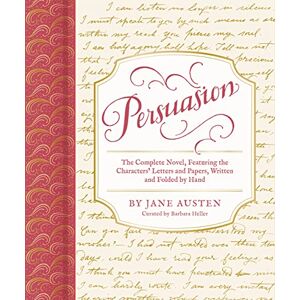 Heller, Barbara Persuasion: The Complete Novel, Featuring the Characters' Letters and Papers, Written and Folded by Hand (Handwritten Classics) Heller, Barbara Persuasion: The Complete Novel, Featuring the Characters' Letters and Papers, Written and Folded by Hand (Handwritten Classics)