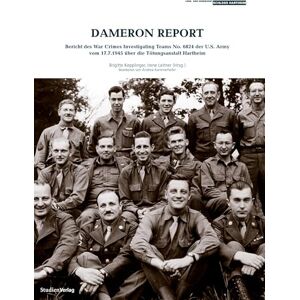 Dameron Report: Bericht des War Crimes Investigating Teams No 6824 der U.S. Army vom 17.7.1945 über die Tötungsanstalt Hartheim Dameron Report: Bericht des War Crimes Investigating Teams No 6824 der U.S. Army vom 17.7.1945 über die Tötungsanstalt Hartheim