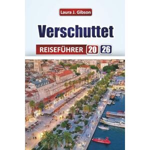 Gibson VERSCHÜTTET REISEFÜHRER 2026: Wichtige Tipps, lokale Speisen, Tagesausflüge und vollständige Reisepläne für ein unvergessliches Dalmatiner-Küstenerlebnis Gibson VERSCHÜTTET REISEFÜHRER 2026: Wichtige Tipps, lokale Speisen, Tagesausflüge und vollständige Reisepläne für ein unvergessliches Dalmatiner-Küstenerlebnis
