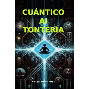 Woodford, Peter CUÁNTICO AI TONTERÍA Woodford, Peter CUÁNTICO AI TONTERÍA