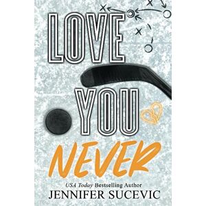 Sucevic, Jennifer Love You Never (Special Edition): An Enemies-to-Lovers Forced Proximity New Adult Sports Romance (Western Wildcats Hockey) Sucevic, Jennifer Love You Never (Special Edition): An Enemies-to-Lovers Forced Proximity New Adult Sports Romance (Western Wildcats Hockey)