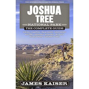 Kaiser Joshua Tree National Park: The Complete Guide (Color Travel Guide) Kaiser Joshua Tree National Park: The Complete Guide (Color Travel Guide)