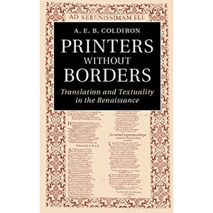 Cambridge University Press Printers without Borders: Translation and Textuality in the Renaissance Cambridge University Press Printers without Borders: Translation and Textuality in the Renaissance