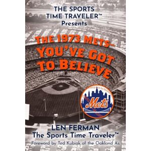 Ferman, Len The 1973 Mets You've Got to Believe Ferman, Len The 1973 Mets You've Got to Believe