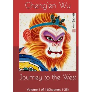 Wu, Cheng'en Journey to the West: Volume 1 of 4 (Chapters 1-25) Wu, Cheng'en Journey to the West: Volume 1 of 4 (Chapters 1-25)