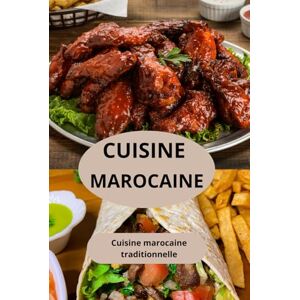 AHOLOUKPE, Herve CUISINE MAROCAINE: Cuisine marocaine traditionnelle Cuisine du Maghreb Plats marocains faits maison AHOLOUKPE, Herve CUISINE MAROCAINE: Cuisine marocaine traditionnelle Cuisine du Maghreb Plats marocains faits maison