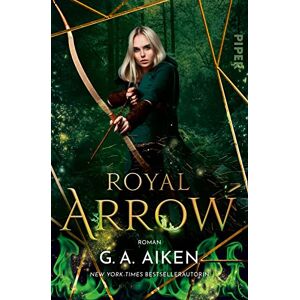 Aiken, G. A. Royal Arrow: Roman Romantik trifft Fantasy Die Gestaltwandler aus dem 'Dragons'-Universum sind zurück Aiken, G. A. Royal Arrow: Roman Romantik trifft Fantasy Die Gestaltwandler aus dem 'Dragons'-Universum sind zurück