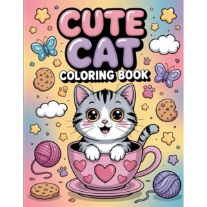 Tucker, Shelby Cute Cats Coloring Book: Adorable and Fun Cat Coloring Pages for Kids, Teens, and Adults Who Love Cats: A Purr-fect Coloring Book Featuring Playful ... Designs for Relaxation, Fun, and Creativity Tucker, Shelby Cute Cats Coloring Book: Adorable and Fun Cat Coloring Pages for Kids, Teens, and Adults Who Love Cats: A Purr-fect Coloring Book Featuring Playful ... Designs for Relaxation, Fun, and Creativity