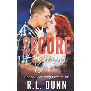 Dunn, R.L. Secure Again (Chase Security Series) Dunn, R.L. Secure Again (Chase Security Series)