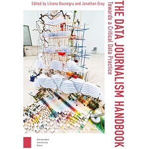 The Data Journalism Handbook: Towards A Critical Data Practice: 1 (Digital Studies) The Data Journalism Handbook: Towards A Critical Data Practice: 1 (Digital Studies)