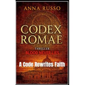 Russo, Anna Codex Romae: “The Code That Rewrites Faith.” (Top Secret) Russo, Anna Codex Romae: “The Code That Rewrites Faith.” (Top Secret)