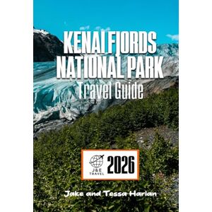 Harlan, Jake and Tessa Kenai Fjords National Park Travel Guide: A Journey Through Alaska’s Coastal Wilderness with Practical Tips, Hidden Gems, and Scenic Routes (National Park Around US and Canada) Harlan, Jake and Tessa Kenai Fjords National Park Travel Guide: A Journey Through Alaska’s Coastal Wilderness with Practical Tips, Hidden Gems, and Scenic Routes (National Park Around US and Canada)