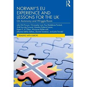 Fossum, John Erik Norway’s EU Experience and Lessons for the UK: On Autonomy and Wriggle Room (Dealing with Europe) Fossum, John Erik Norway’s EU Experience and Lessons for the UK: On Autonomy and Wriggle Room (Dealing with Europe)