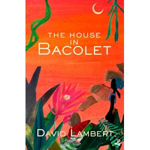 Lambert, David The House in Bacolet Lambert, David The House in Bacolet