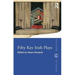 Routledge Fifty Key Irish Plays ( Key Guides) Routledge Fifty Key Irish Plays ( Key Guides)