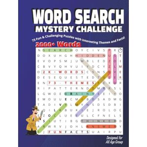 Banjade, Navin Word Search Mystery Challenge 73 Fun & Challenging Puzzles with Interesting Themes and Facts!: Explore fascinating Themes with Interesting facts ꓲ Beginner Tips Included ꓲ For Kids, Teens and Adults Banjade, Navin Word Search Mystery Challenge 73 Fun & Challenging Puzzles with Interesting Themes and Facts!: Explore fascinating Themes with Interesting facts ꓲ Beginner Tips Included ꓲ For Kids, Teens and Adults