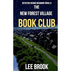 Lee The New Forest Village Book Club: 08 (Detective George Beaumont) Lee The New Forest Village Book Club: 08 (Detective George Beaumont)