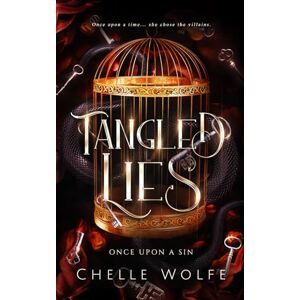 Wolfe, Chelle Tangled Lies: A Dark Contemporary Romance: 1 (Once Upon a Sin) Wolfe, Chelle Tangled Lies: A Dark Contemporary Romance: 1 (Once Upon a Sin)