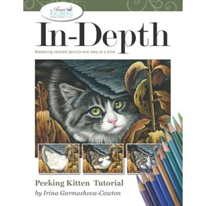 Cawton, Irina Garmashova Peeking Kitten Tutorial: Mastering Colored Pencil One Step at a Time (In-Depth Colored Pencil Tutorials) Cawton, Irina Garmashova Peeking Kitten Tutorial: Mastering Colored Pencil One Step at a Time (In-Depth Colored Pencil Tutorials)