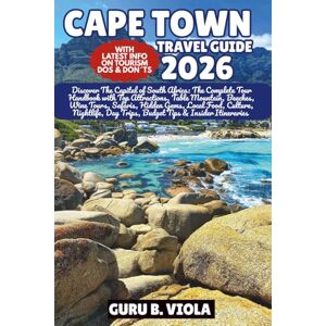 VIOLA, GURU B. CAPE TOWN TRAVEL GUIDE 2026: Discover The Capital of South Africa: The Complete Tour Handbook with Top Attractions, Table Mountain, Beaches, Wine ... Tips & Insider Itineraries (Safe Tour Home) VIOLA, GURU B. CAPE TOWN TRAVEL GUIDE 2026: Discover The Capital of South Africa: The Complete Tour Handbook with Top Attractions, Table Mountain, Beaches, Wine ... Tips & Insider Itineraries (Safe Tour Home)
