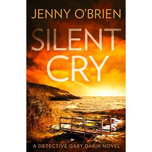 O’Brien Silent Cry: An absolutely addictive crime thriller with a shocking twist: Book 1 (Detective Gaby Darin) O’Brien Silent Cry: An absolutely addictive crime thriller with a shocking twist: Book 1 (Detective Gaby Darin)