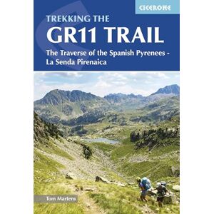 Martens, Tom Trekking the GR11 Trail: The Traverse of the Spanish Pyrenees La Senda Pirenaica (Cicerone Guides) Martens, Tom Trekking the GR11 Trail: The Traverse of the Spanish Pyrenees La Senda Pirenaica (Cicerone Guides)