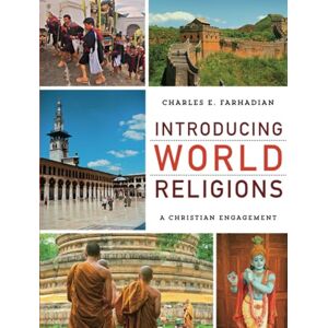 Farhadian Introducing World Religions: A Christian Engagement Farhadian Introducing World Religions: A Christian Engagement