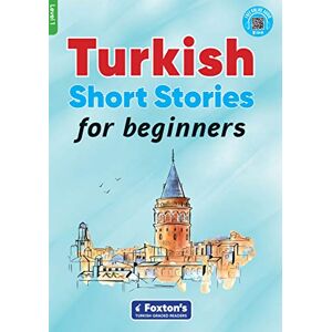 Buz, Yusuf Turkish Short Stories for Beginners Based on a comprehensive grammar and vocabulary framework (CEFR A1) with quizzes , full answer key and online audio (Foxton's Turkish Graded Readers) Buz, Yusuf Turkish Short Stories for Beginners Based on a comprehensive grammar and vocabulary framework (CEFR A1) with quizzes , full answer key and online audio (Foxton's Turkish Graded Readers)