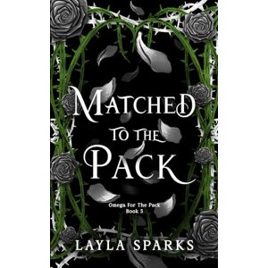 Sparks, Layla Matched to The Pack: Curvy Omegaverse Reverse Harem (Howl's Edge Island: Omega For The Pack) Sparks, Layla Matched to The Pack: Curvy Omegaverse Reverse Harem (Howl's Edge Island: Omega For The Pack)