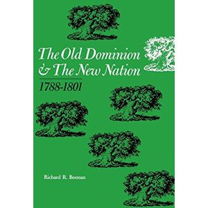 The University Press of Kentucky The Old Dominion and the New Nation: 1788–1801 The University Press of Kentucky The Old Dominion and the New Nation: 1788–1801