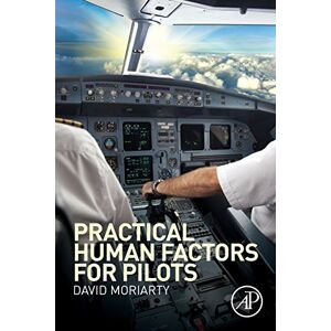 Moriarty, David Practical Human Factors for Pilots Moriarty, David Practical Human Factors for Pilots