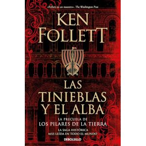 Debolsillo LAS TINIEBLAS Y EL ALBA LA PRECUELA DE Los PILARES DE LA TI Debolsillo LAS TINIEBLAS Y EL ALBA LA PRECUELA DE Los PILARES DE LA TI