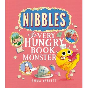 Yarlett, Emma Nibbles: The Very Hungry Book Monster (Nibbles, 5) Yarlett, Emma Nibbles: The Very Hungry Book Monster (Nibbles, 5)