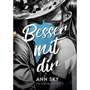 Sky, Ann Besser Mit Dir: Spicy Slow Burn als Runaway Holiday Romance mit Forced Proximity (Sammelband 1) Sky, Ann Besser Mit Dir: Spicy Slow Burn als Runaway Holiday Romance mit Forced Proximity (Sammelband 1)
