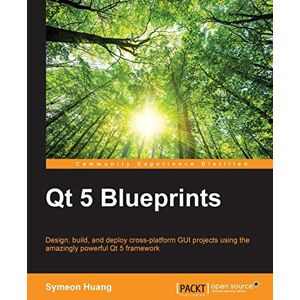 Huang, Symeon Qt 5 Blueprints: Design, build, and deploy cross-platform GUI projects using the amazingly powerful Qt 5 framework Huang, Symeon Qt 5 Blueprints: Design, build, and deploy cross-platform GUI projects using the amazingly powerful Qt 5 framework