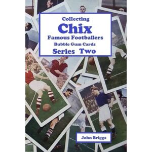 Briggs, John Collecting Chix "Famous Footballers" Bubble Gum Cards Series 2: 3 Briggs, John Collecting Chix "Famous Footballers" Bubble Gum Cards Series 2: 3