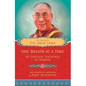 Dalai Lama, His Holiness the One Breath at a Time: 108 Timeless Teachings of Wisdom Dalai Lama, His Holiness the One Breath at a Time: 108 Timeless Teachings of Wisdom