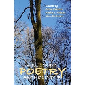 Wheeler, Steve Wheelsong Poetry Anthology 7 Wheeler, Steve Wheelsong Poetry Anthology 7