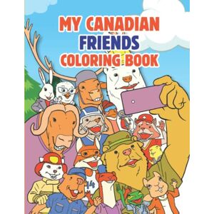 Press, Green Iceberg My Canadian Friends: Coloring Book Press, Green Iceberg My Canadian Friends: Coloring Book
