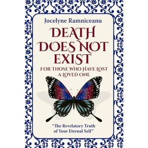 Ramniceanu, jocelyne DEATH DOES NOT EXIST: FOR THOSE WHO HAVE LOST A LOVED ONE Ramniceanu, jocelyne DEATH DOES NOT EXIST: FOR THOSE WHO HAVE LOST A LOVED ONE