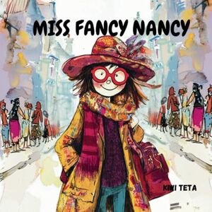 Teta, Kiwi Miss Fancy Nancy: Always be true to being you Teta, Kiwi Miss Fancy Nancy: Always be true to being you
