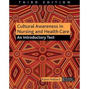 Holland, Karen Cultural Awareness in Nursing and Health Care: An Introductory Text Holland, Karen Cultural Awareness in Nursing and Health Care: An Introductory Text
